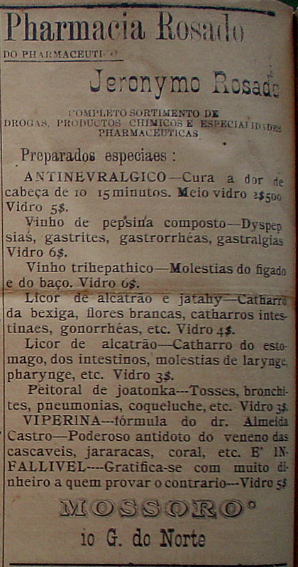 Na página de anúncios do periódico natalense A Republica, de, 21 de março de 1901, vemos uma propaganda da farmácia que Jerônimo Rosado possuía em Mossoró